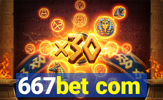 667bet com